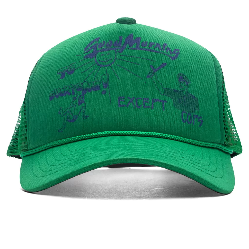 Good Morning Except Cops Trucker Cap - Green