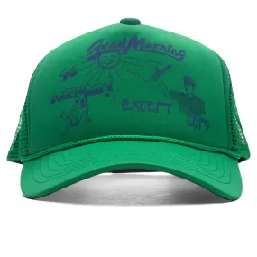 Good Morning Except Cops Trucker Cap - Green