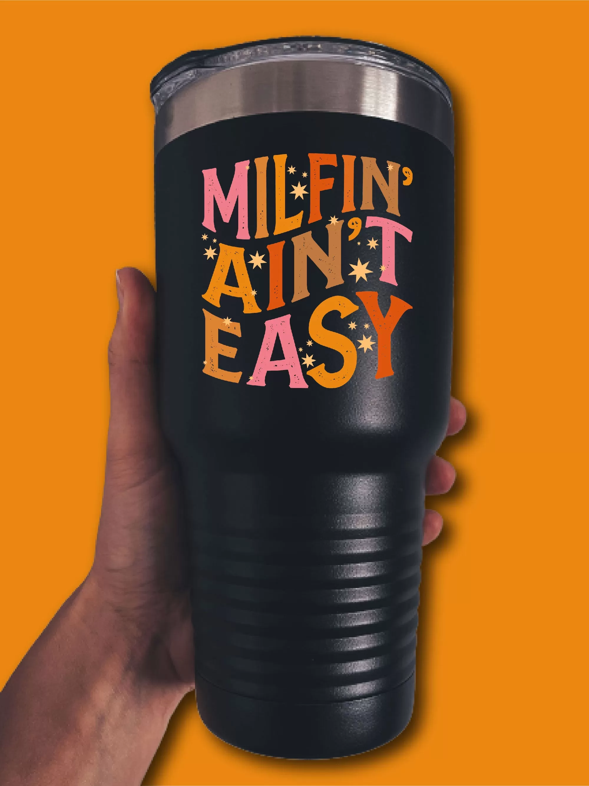 Milfi-' Ain't Easy - UV TUMBLER